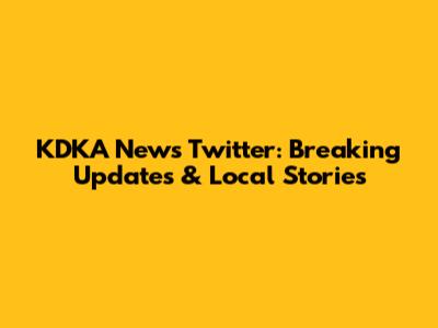 KDKA News Twitter: Breaking Updates & Local Stories