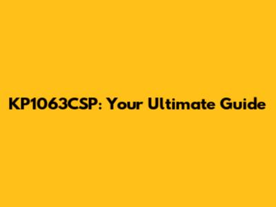 KP1063CSP: Your Ultimate Guide