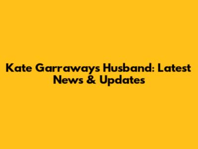 Kate Garraway's Husband: Latest News & Updates