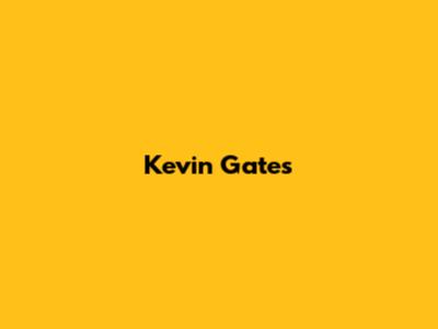 Kevin Gates' 