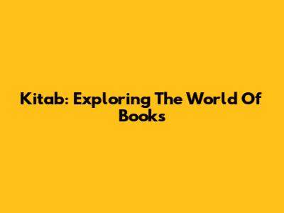 Kitab: Exploring The World Of Books