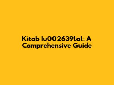 Kitab Iu002639lal: A Comprehensive Guide