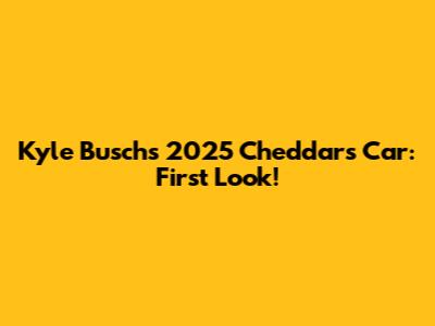 Kyle Busch's 2025 Cheddar's Car: First Look!