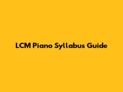 LCM Piano Syllabus Guide