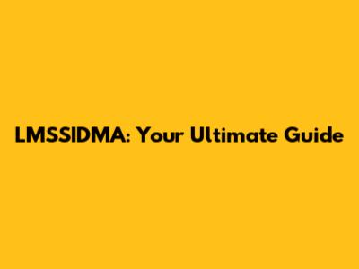 LMSSIDMA: Your Ultimate Guide