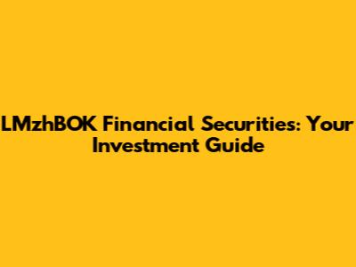 LMzhBOK Financial Securities: Your Investment Guide