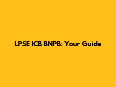LPSE ICB BNPB: Your Guide