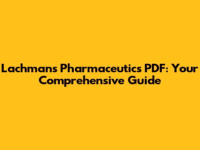 Lachman's Pharmaceutics PDF: Your Comprehensive Guide
