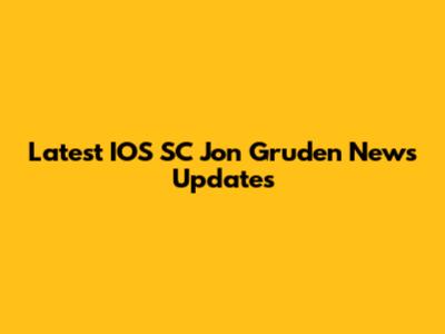 Latest IOS SC Jon Gruden News Updates