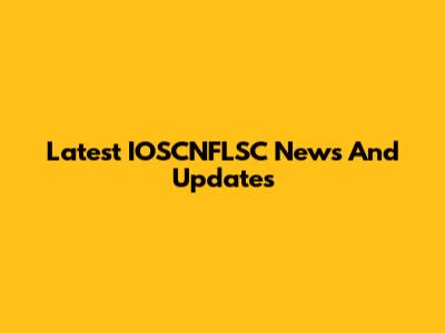 Latest IOSCNFLSC News And Updates