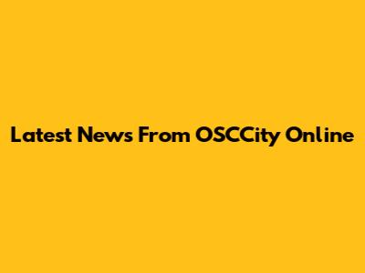 Latest News From OSCCity Online
