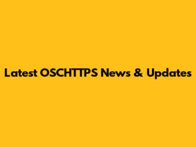 Latest OSCHTTPS News & Updates