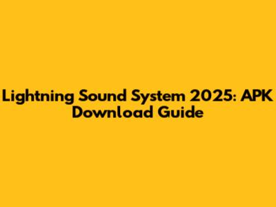 Lightning Sound System 2025: APK Download Guide