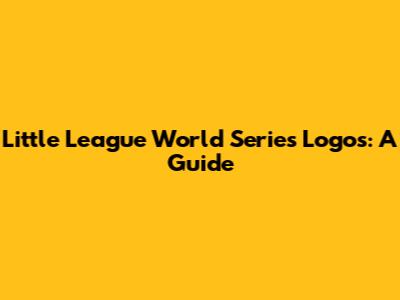 Little League World Series Logos: A Guide