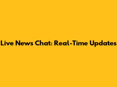 Live News Chat: Real-Time Updates