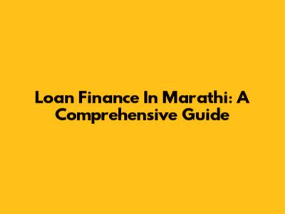Loan Finance In Marathi: A Comprehensive Guide