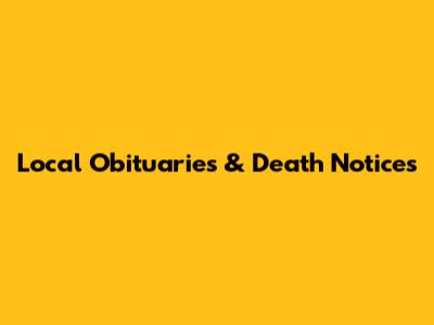 Local Obituaries & Death Notices