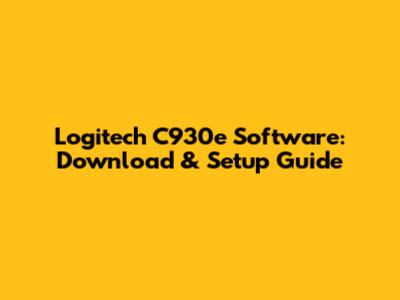 Logitech C930e Software: Download & Setup Guide