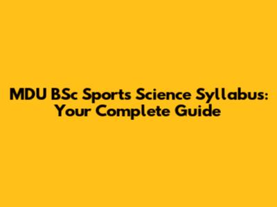 MDU BSc Sports Science Syllabus: Your Complete Guide