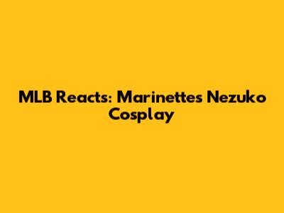 MLB Reacts: Marinette's Nezuko Cosplay