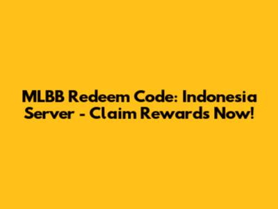 MLBB Redeem Code: Indonesia Server - Claim Rewards Now!