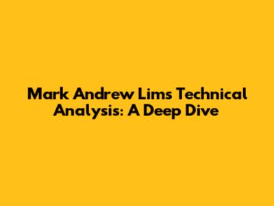 Mark Andrew Lim's Technical Analysis: A Deep Dive