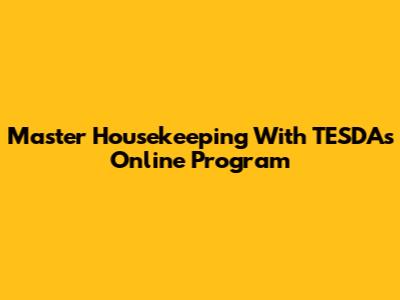 Master Housekeeping With TESDA's Online Program