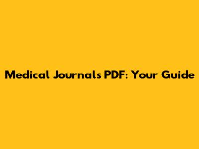 Medical Journals PDF: Your Guide
