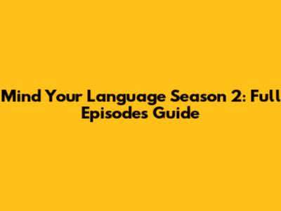 Mind Your Language Season 2: Full Episodes Guide