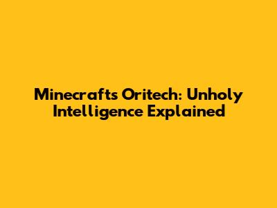 Minecraft's Oritech: Unholy Intelligence Explained
