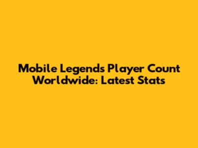 Mobile Legends Player Count Worldwide: Latest Stats