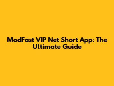 ModFast VIP Net Short App: The Ultimate Guide