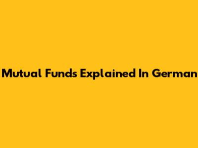 Mutual Funds Explained In German