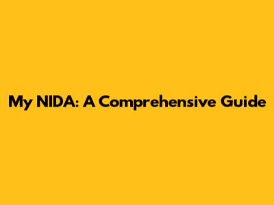 My NIDA: A Comprehensive Guide