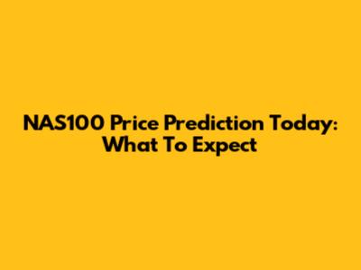 NAS100 Price Prediction Today: What To Expect