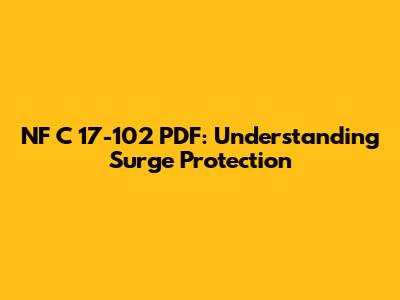 NF C 17-102 PDF: Understanding Surge Protection