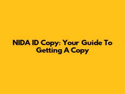 NIDA ID Copy: Your Guide To Getting A Copy