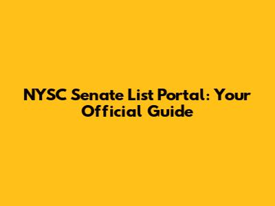 NYSC Senate List Portal: Your Official Guide