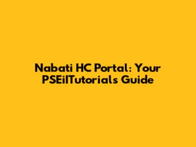 Nabati HC Portal: Your PSEiITutorials Guide