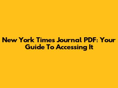 New York Times Journal PDF: Your Guide To Accessing It