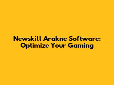 Newskill Arakne Software: Optimize Your Gaming