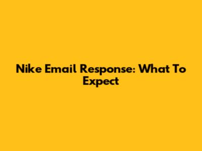 Nike Email Response: What To Expect