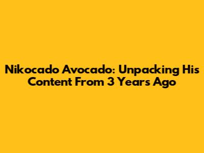 Nikocado Avocado: Unpacking His Content From 3 Years Ago