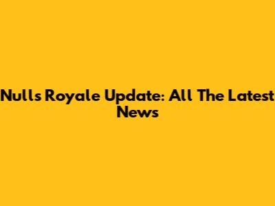 Null's Royale Update: All The Latest News