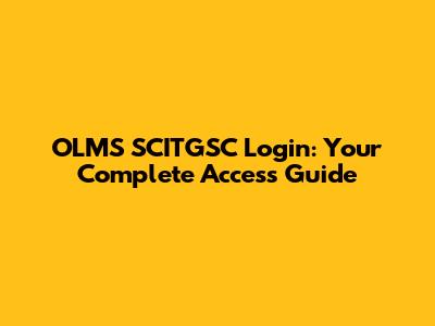OLMS SCITGSC Login: Your Complete Access Guide