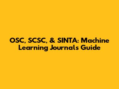 OSC, SCSC, & SINTA: Machine Learning Journals Guide