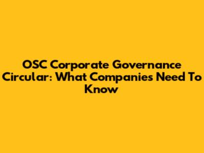 OSC Corporate Governance Circular: What Companies Need To Know