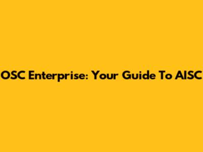 OSC Enterprise: Your Guide To AISC