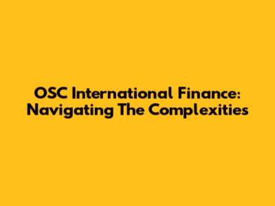 OSC International Finance: Navigating The Complexities
