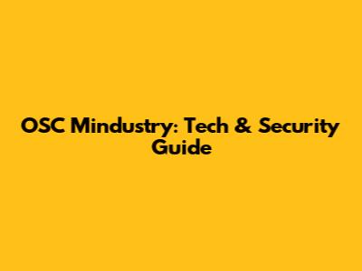 OSC Mindustry: Tech & Security Guide